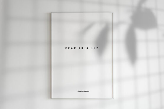 Fear Is A Lie - White- Downloadable Print